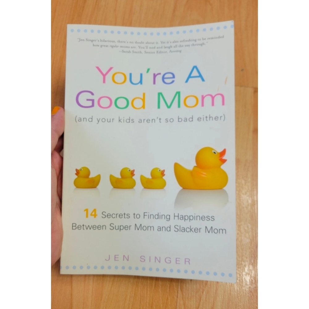 BOGO You're A Good Mom (And Your Kids Aren't So Bad Either) by Jen Singer